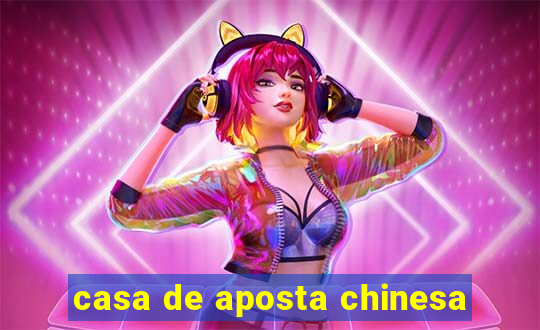 casa de aposta chinesa